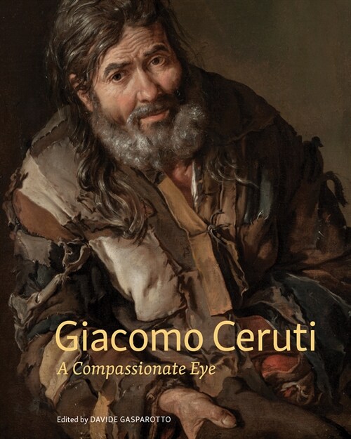 Giacomo Ceruti: A Compassionate Eye (Paperback)