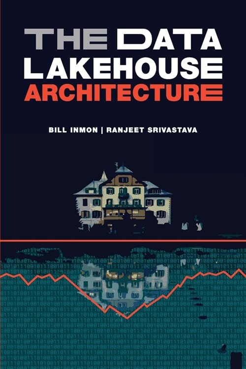 The Data Lakehouse Architecture (Paperback)