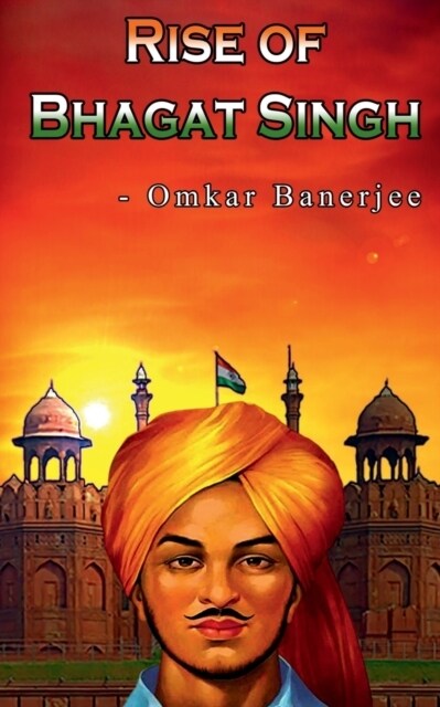 Rise of Bhagat Singh (Paperback)