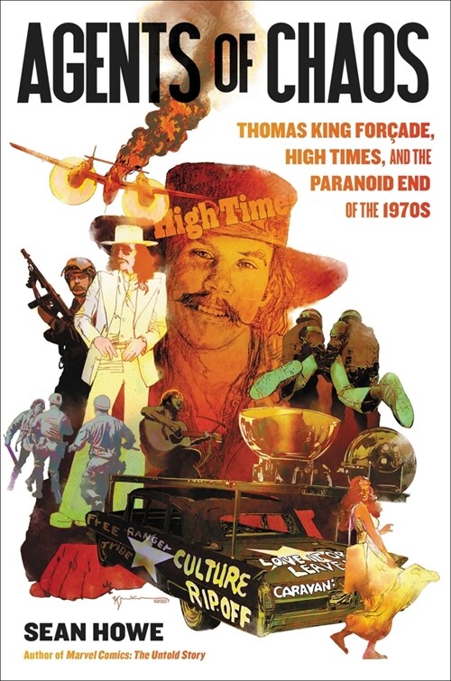Agents of Chaos: Thomas King For?de, High Times, and the Paranoid End of the 1970s (Hardcover)