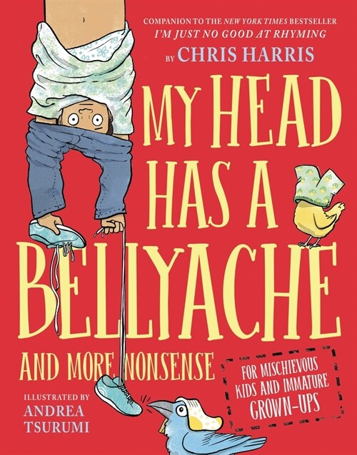 My Head Has a Bellyache: And More Nonsense for Mischievous Kids and Immature Grown-Ups (Hardcover)