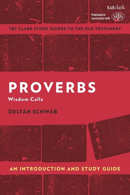 Proverbs: An Introduction and Study Guide : Wisdom Calls (Hardcover)