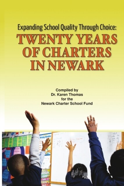 Expanding School Quality Through Choice: Twenty Years of Charters in Newark softcover (Paperback)