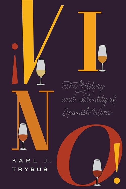 좻ino!: The History and Identity of Spanish Wine (Hardcover)