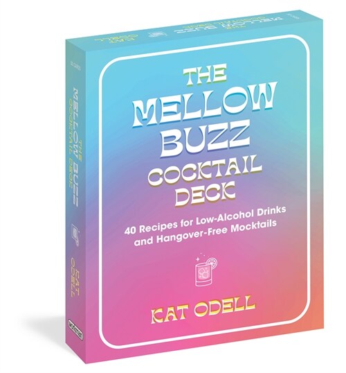 The Mellow Buzz Cocktail Deck: 40 Recipes for Low-Alcohol Drinks and Hangover-Free Mocktails (Other)