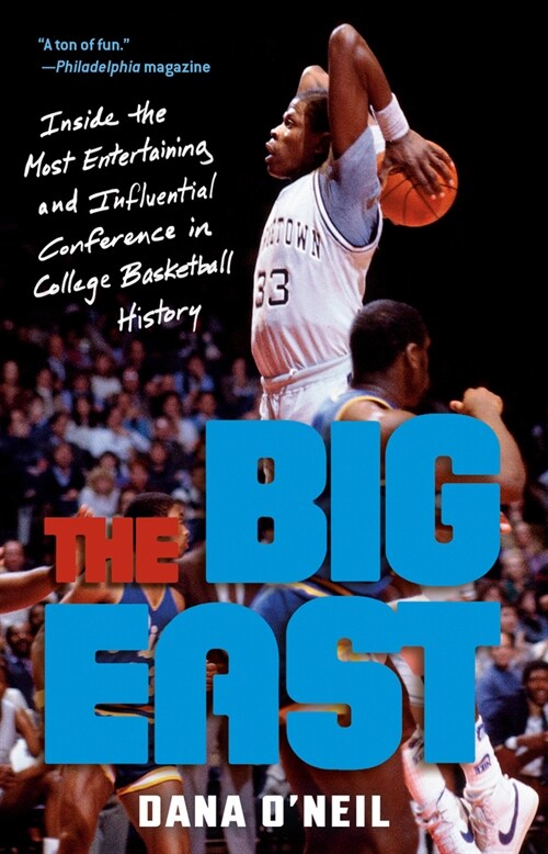 The Big East: Inside the Most Entertaining and Influential Conference in College Basketball History (Paperback)