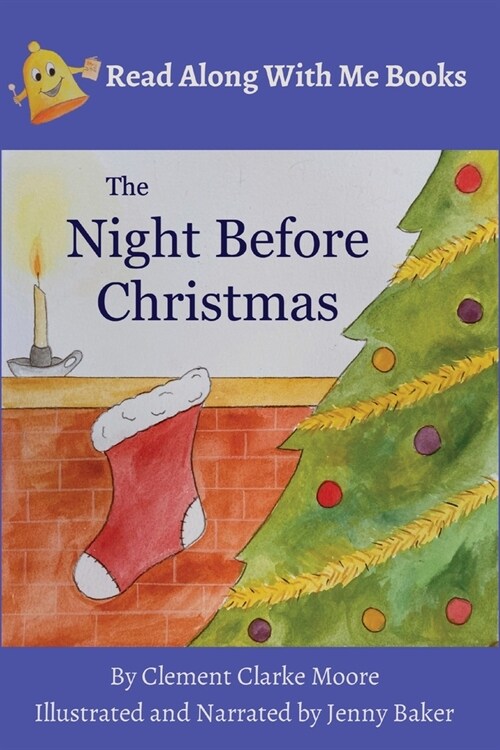 The Night Before Christmas: By Clement Clarke Moore Illustrated and Narrated by Jenny Baker (Paperback)