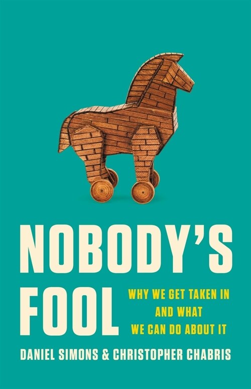 Nobodys Fool: Why We Get Taken in and What We Can Do about It (Hardcover)