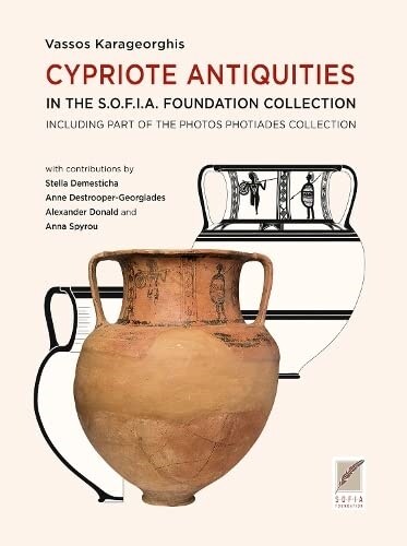 Cypriote Antiquities in the S.O.F.I.A. Foundation Collection : including part of the Photos Photiades Collection  text in English (Hardcover)