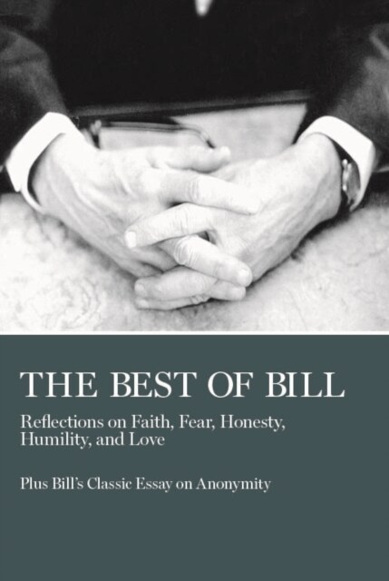 The Best of Bill: Reflections on Faith, Fear, Honesty, Humility, and Love (Paperback)