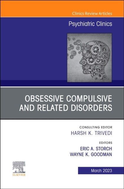 Obsessive Compulsive and Related Disorders, An Issue of Psychiatric Clinics of North America (Hardcover)