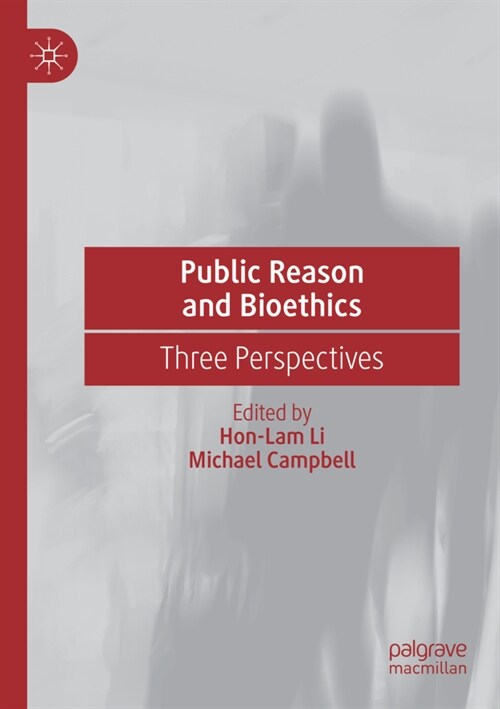Public Reason and Bioethics: Three Perspectives (Paperback, 2021)