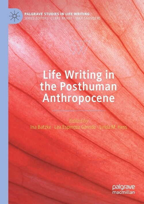 Life Writing in the Posthuman Anthropocene (Paperback)