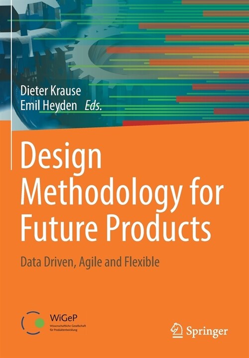 Design Methodology for Future Products: Data Driven, Agile and Flexible (Paperback, 2022)