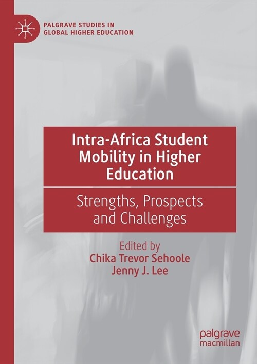 Intra-Africa Student Mobility in Higher Education: Strengths, Prospects and Challenges (Paperback, 2021)