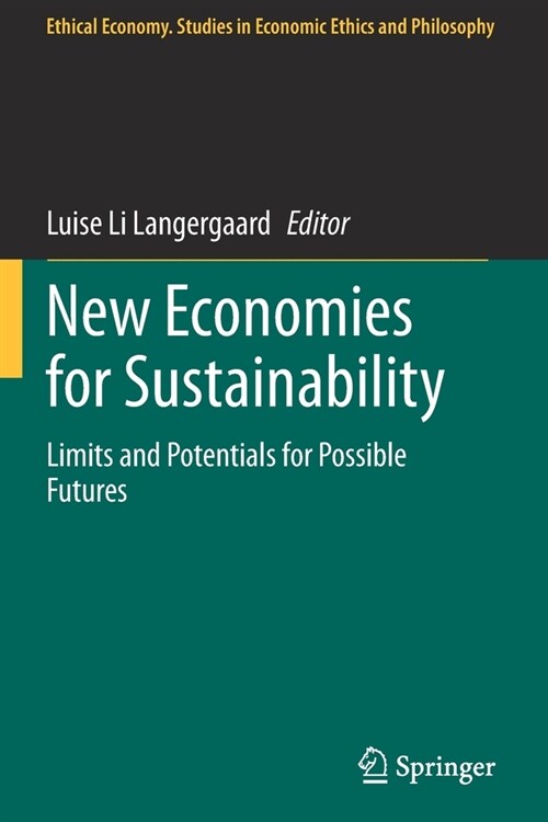 New Economies for Sustainability: Limits and Potentials for Possible Futures (Paperback, 2022)