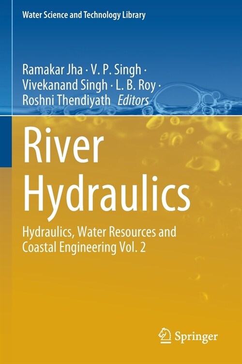 River Hydraulics: Hydraulics, Water Resources and Coastal Engineering Vol. 2 (Paperback, 2022)