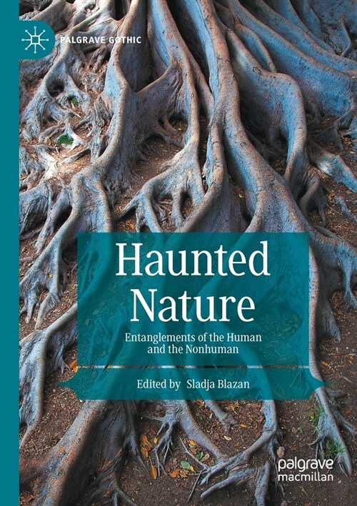 Haunted Nature: Entanglements of the Human and the Nonhuman (Paperback, 2021)