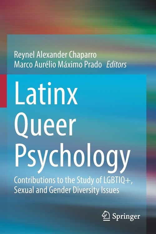 Latinx Queer Psychology: Contributions to the Study of Lgbtiq+, Sexual and Gender Diversity Issues (Paperback, 2022)