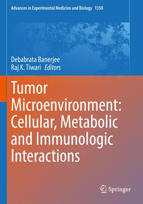 Tumor Microenvironment: Cellular, Metabolic and Immunologic Interactions (Paperback)
