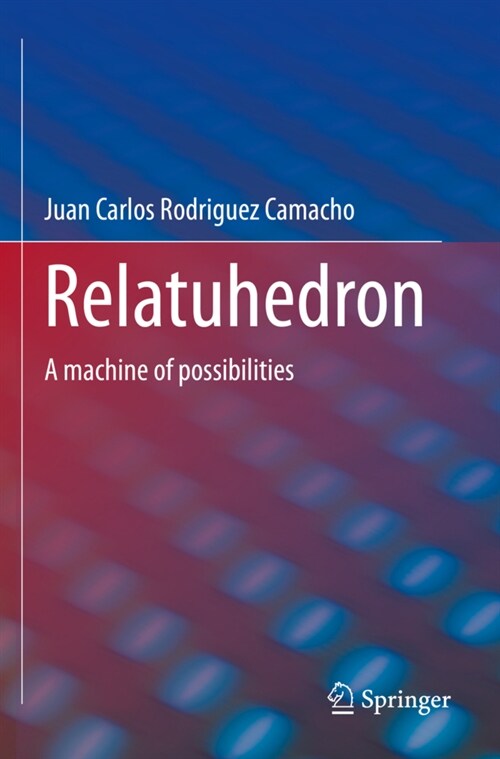 Relatuhedron: A Machine of Possibilities (Paperback, 2022)