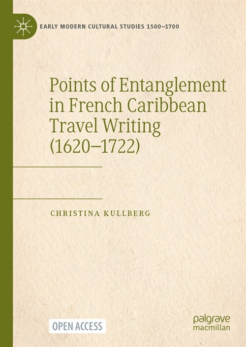 Points of Entanglement in French Caribbean Travel Writing (1620-1722) (Paperback, 2023)