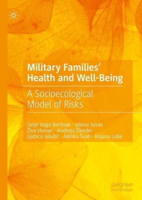 Military Families Health and Well-Being: A Socioecological Model of Risks (Hardcover, 2023)