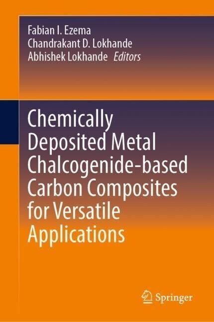 Chemically Deposited Metal Chalcogenide-based Carbon Composites for Versatile Applications (Hardcover)