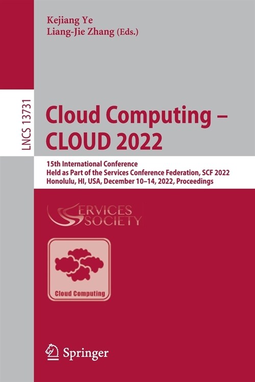 Cloud Computing - Cloud 2022: 15th International Conference, Held as Part of the Services Conference Federation, Scf 2022, Honolulu, Hi, Usa, Decemb (Paperback, 2022)
