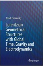 Lorentzian Geometrical Structures with Global Time, Gravity and Electrodynamics (Hardcover)