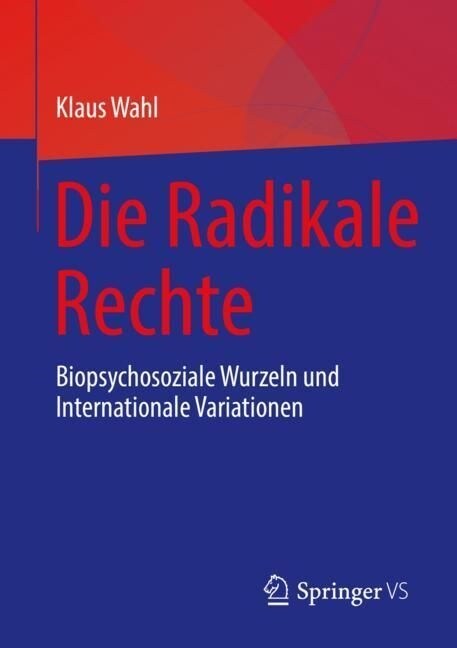 Die Radikale Rechte: Biopsychosoziale Wurzeln Und Internationale Variationen (Paperback, 1. Aufl. 2023)