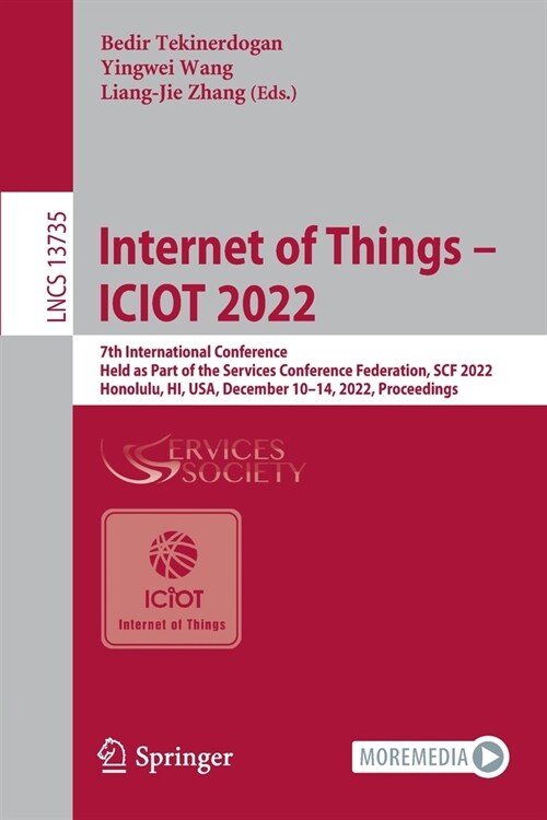 Internet of Things - Iciot 2022: 7th International Conference, Held as Part of the Services Conference Federation, Scf 2022, Honolulu, Hi, Usa, Decemb (Paperback, 2023)