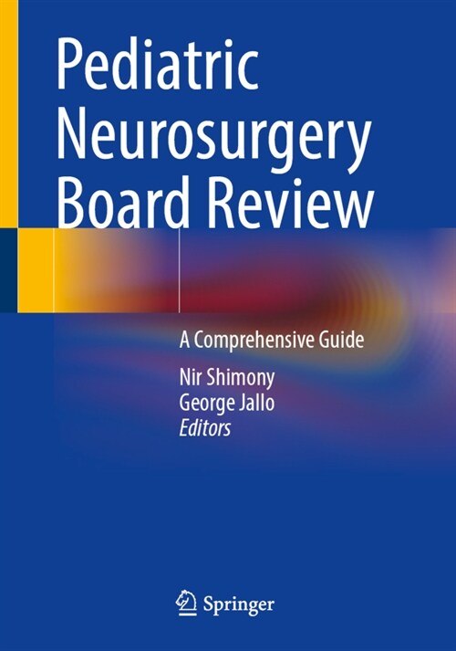 Pediatric Neurosurgery Board Review: A Comprehensive Guide (Paperback, 2023)