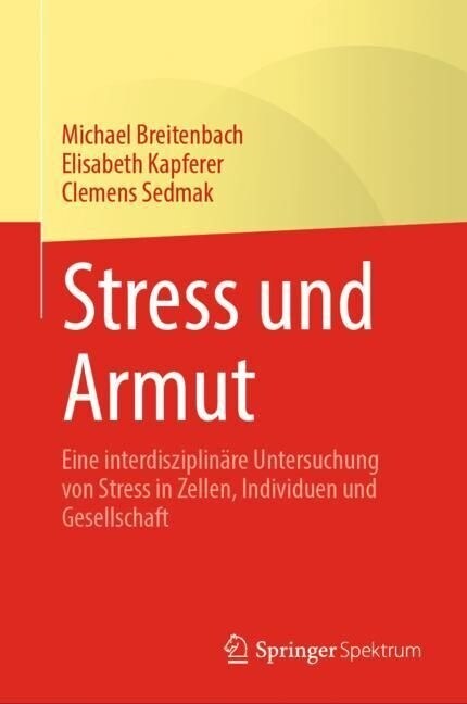 Stress Und Armut: Eine Interdisziplin?e Untersuchung Von Stress in Zellen, Individuen Und Gesellschaft (Hardcover, 1. Aufl. 2023)