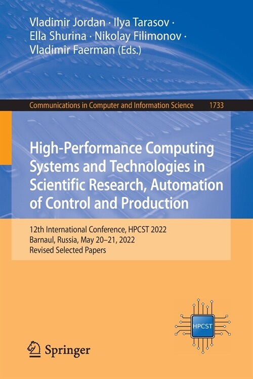 High-Performance Computing Systems and Technologies in Scientific Research, Automation of Control and Production: 12th International Conference, Hpcst (Paperback, 2023)