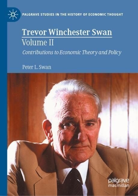 Trevor Winchester Swan, Volume II: Contributions to Economic Theory and Policy (Hardcover, 2023)