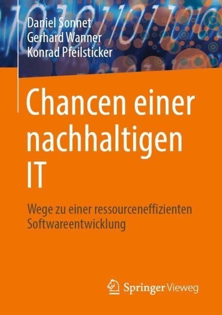 Chancen Einer Nachhaltigen It: Wege Zu Einer Ressourceneffizienten Softwareentwicklung (Paperback, 1. Aufl. 2023)
