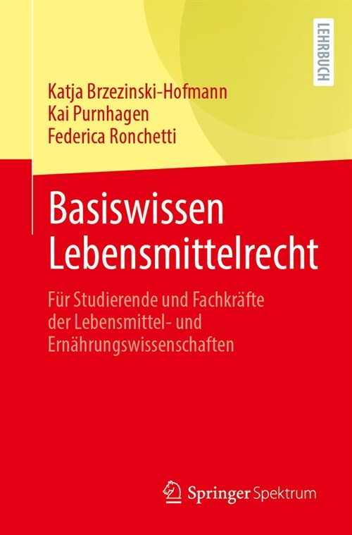 Basiswissen Lebensmittelrecht: F? Studierende Und Fachkr?te Der Lebensmittel- Und Ern?rungswissenschaften (Paperback, 1. Aufl. 2024)