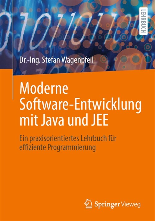 Moderne Software-Entwicklung Mit Java Und Jee: Ein Praxisorientiertes Lehrbuch F? Effiziente Programmierung (Paperback, 1. Aufl. 2023)