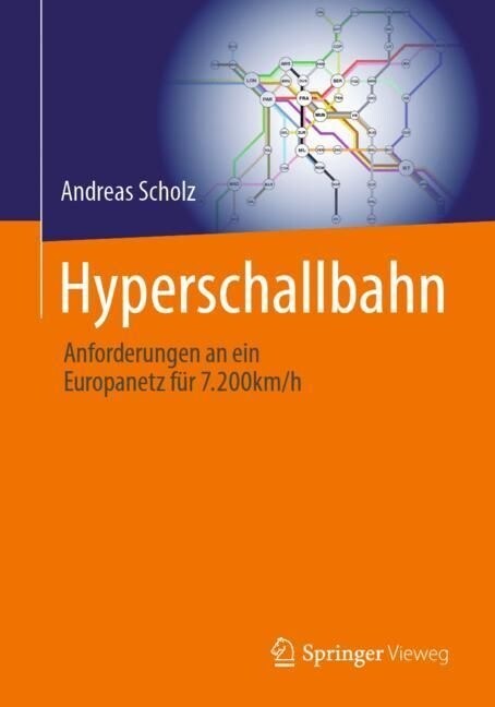 Hyperschallbahn: Anforderungen an Ein Europanetz F? 7.200km/H (Paperback, 1. Aufl. 2022)