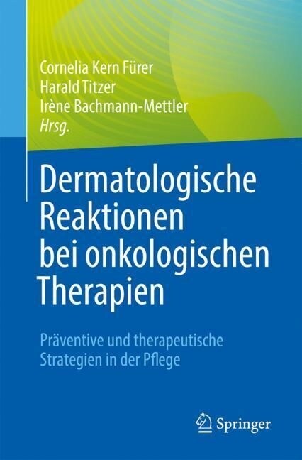 Dermatologische Reaktionen Bei Onkologischen Therapien: Pr?entive Und Therapeutische Strategien in Der Pflege (Paperback, 2023)