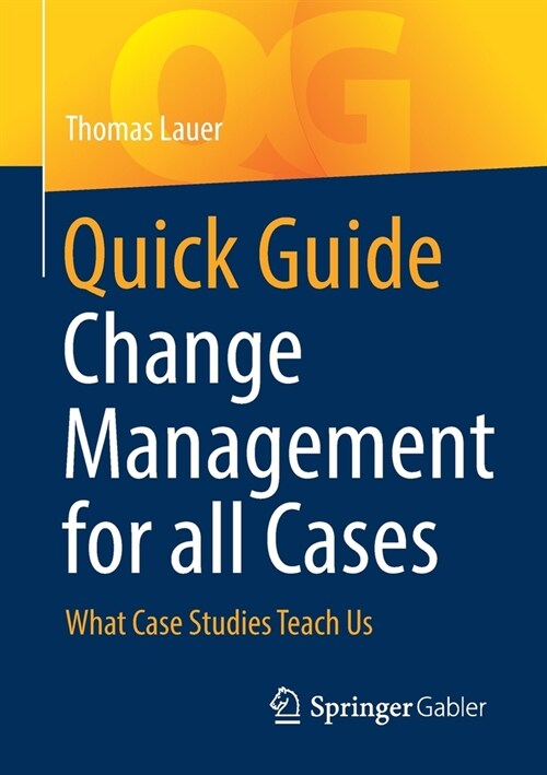 Quick Guide Change Management for All Cases: What Case Studies Teach Us (Paperback, 2023)