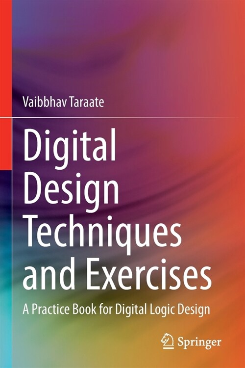 Digital Design Techniques and Exercises: A Practice Book for Digital Logic Design (Paperback, 2022)