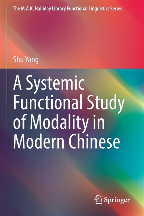 A Systemic Functional Study of Modality in Modern Chinese (Paperback)