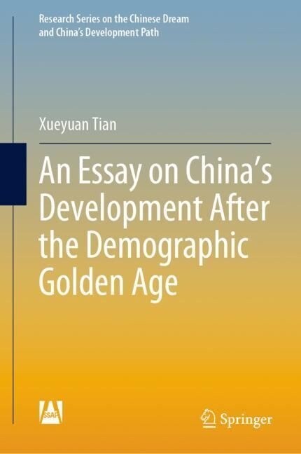 An Essay on Chinas Development After the Demographic Golden Age (Hardcover, 2023)