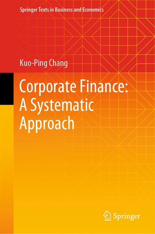 Corporate Finance: A Systematic Approach (Hardcover)