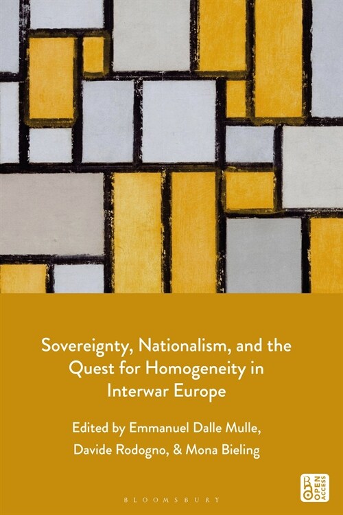 Sovereignty, Nationalism, and the Quest for Homogeneity in Interwar Europe (Hardcover)