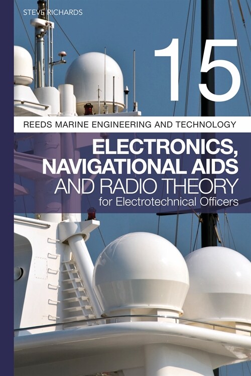 Reeds Vol 15: Electronics, Navigational Aids and Radio Theory for Electrotechnical Officers 2nd edition (Paperback, 2 ed)