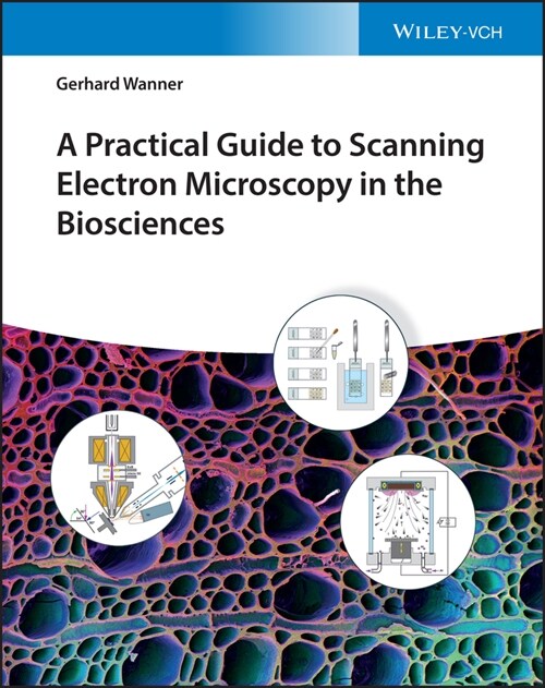[eBook Code] A Practical Guide to Scanning Electron Microscopy in the Biosciences (eBook Code, 1st)