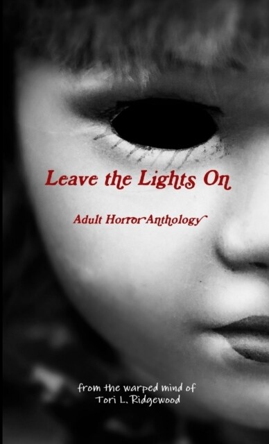 Leave the Lights On: Adult Horror Anthology (Paperback)